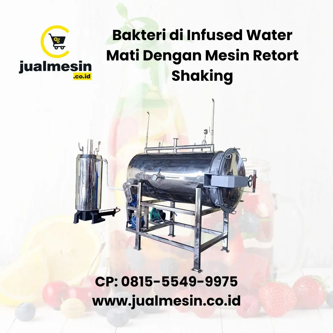 Bakteri di Infused Water Mati Dengan Mesin Retort Shaking