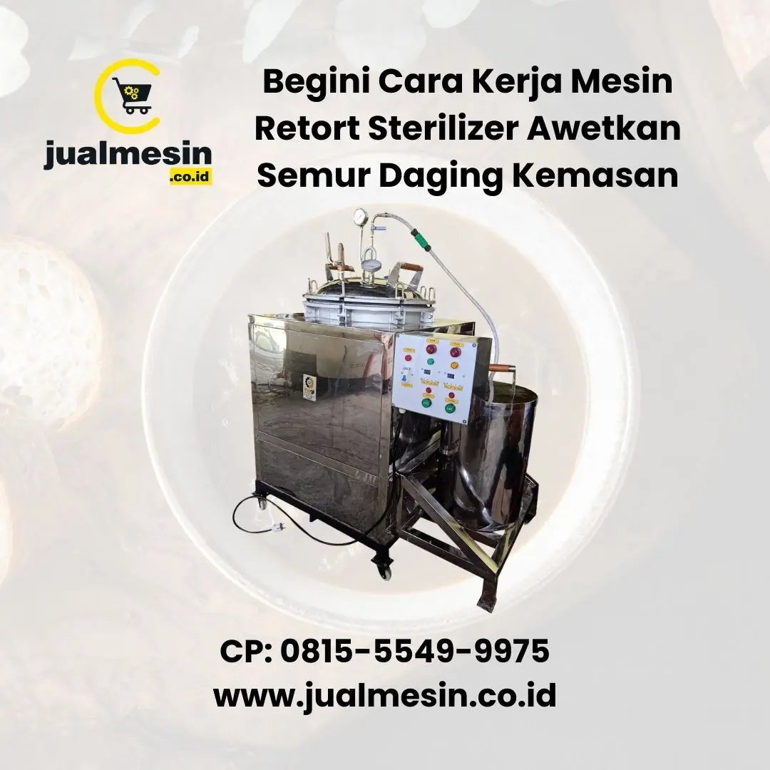 Begini Cara Kerja Mesin Retort Sterilizer Awetkan Semur Daging Kemasan