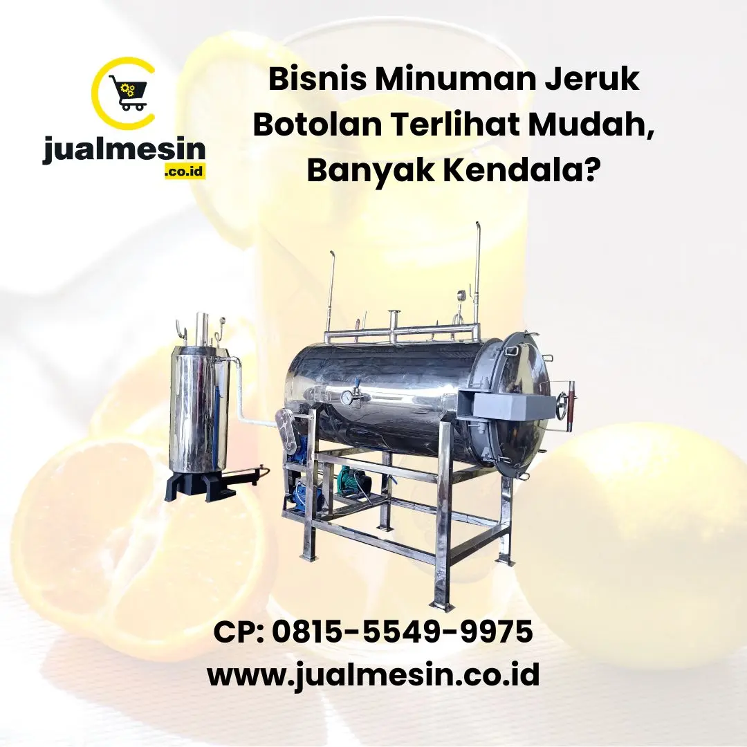 Kenapa Bisnis Minuman Jeruk Botolan Terlihat Mudah, Tapi Banyak Kendala?