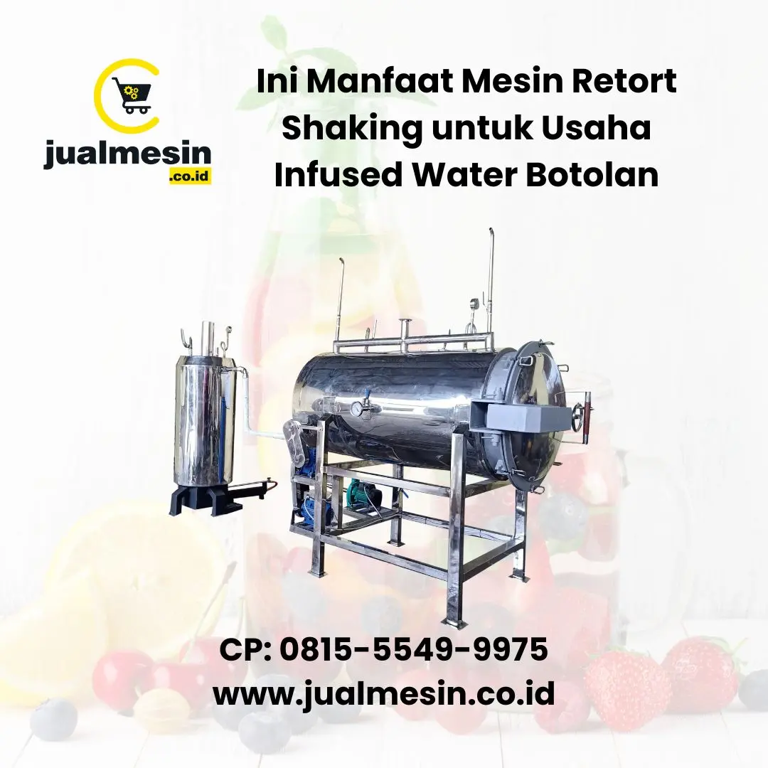 Ini Manfaat Mesin Retort Shaking untuk Usaha Infused Water Botolan