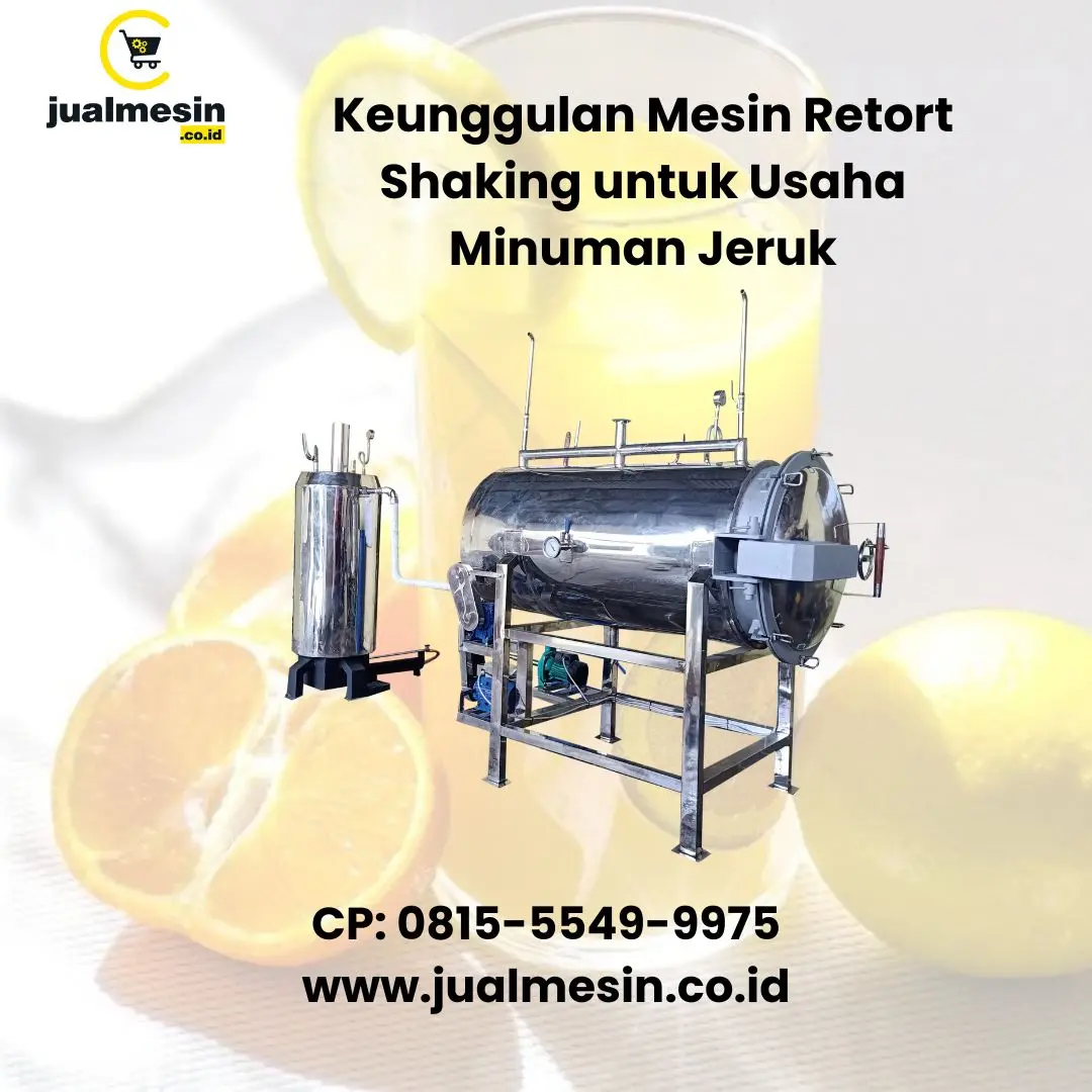 Keunggulan Mesin Retort Shaking untuk Usaha Minuman Jeruk