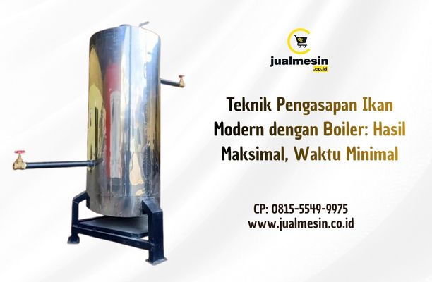 Teknik Pengasapan Ikan Modern dengan Boiler: Hasil Maksimal, Waktu Minimal