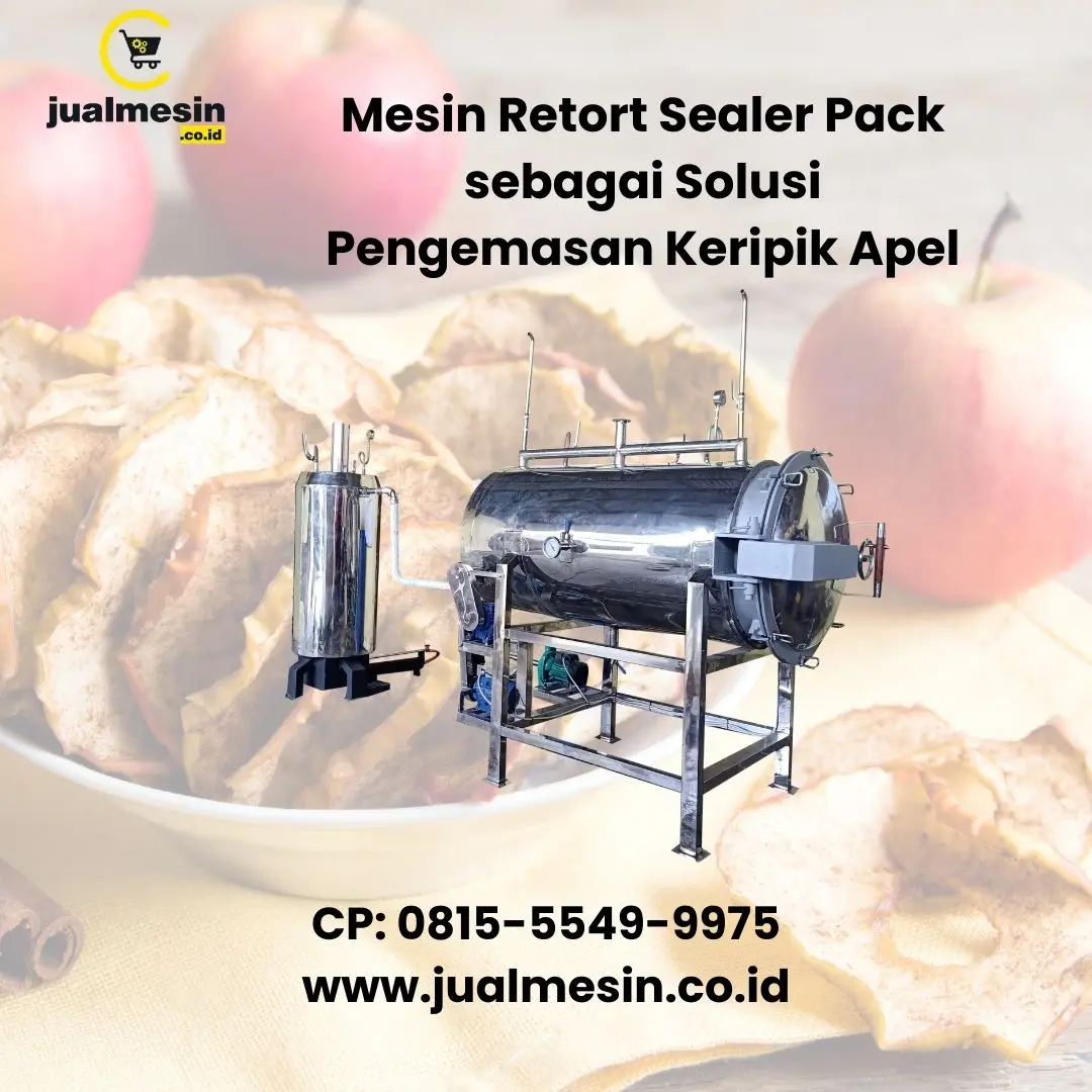 Mesin Retort Sealer Pack sebagai Solusi Pengemasan Keripik Apel