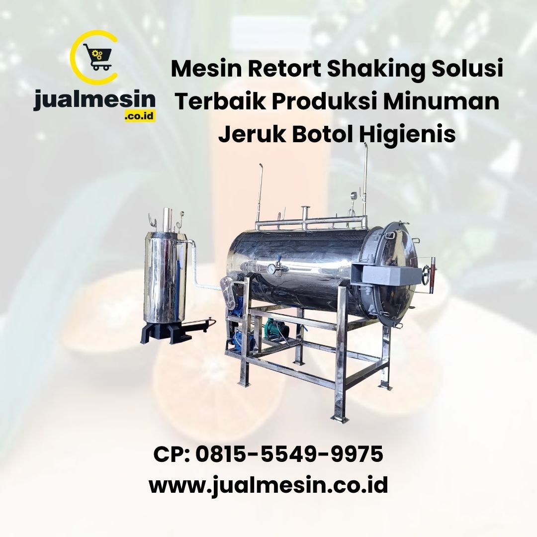 Mesin Retort Shaking Solusi Terbaik  Produksi Minuman Jeruk Botol Higienis