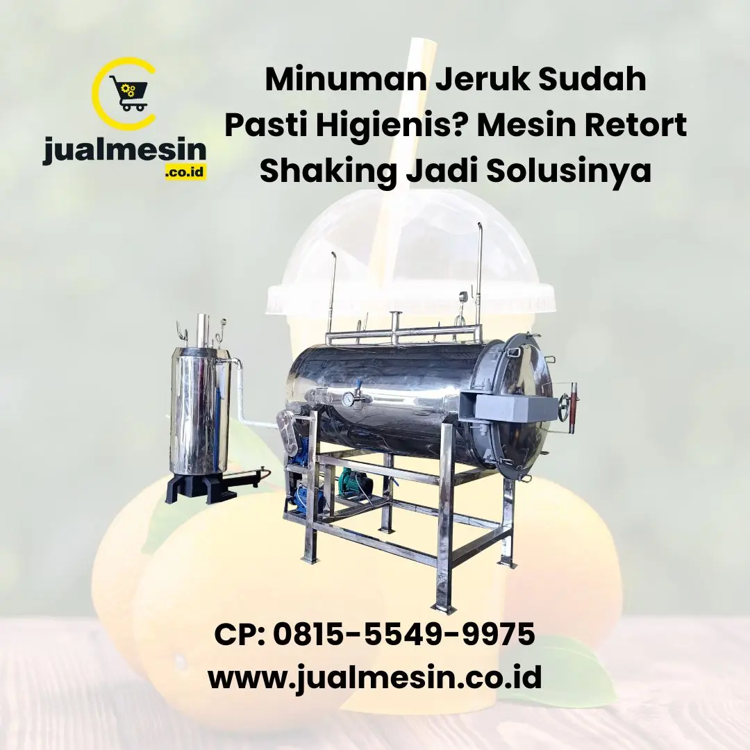 Minuman Jeruk Sudah Pasti Higienis? Mesin Retort Shaking Jadi Solusinya