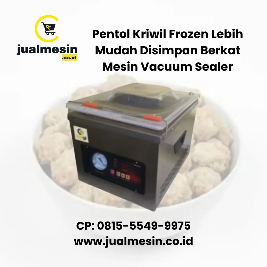 Pentol Kriwil Frozen Lebih Mudah Disimpan Berkat Mesin Vacuum Sealer