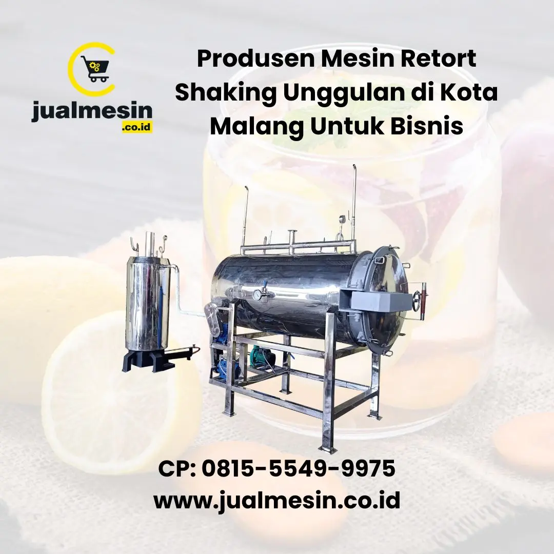 Produsen Mesin Retort Shaking Unggulan di Kota Malang Untuk Bisnis