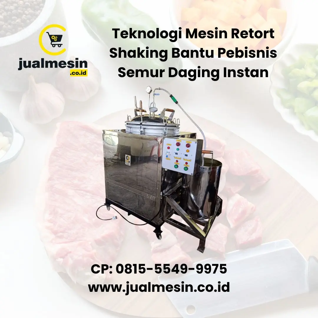 Teknologi Mesin Retort Sterilizer Bantu Pebisnis Semur Daging Instan