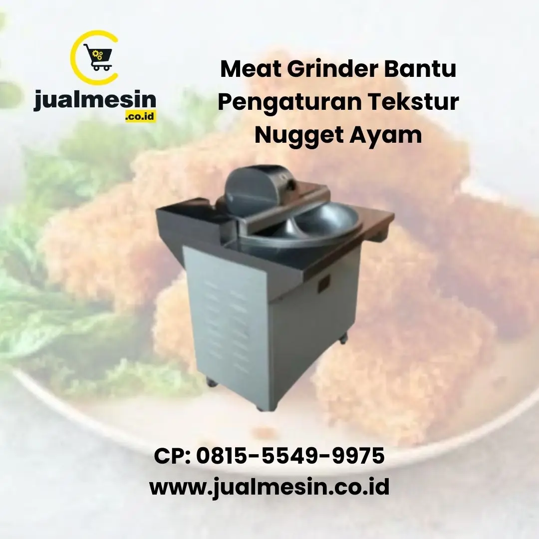 Meat Grinder Bantu Pengaturan Tekstur Nugget Ayam