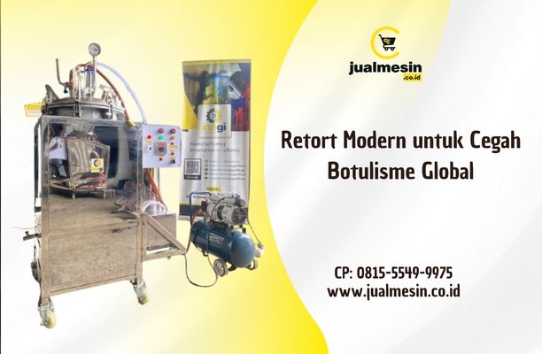 Retort Modern untuk Cegah Botulisme Global: Perlindungan Wajib untuk Bisnis Pangan Anda