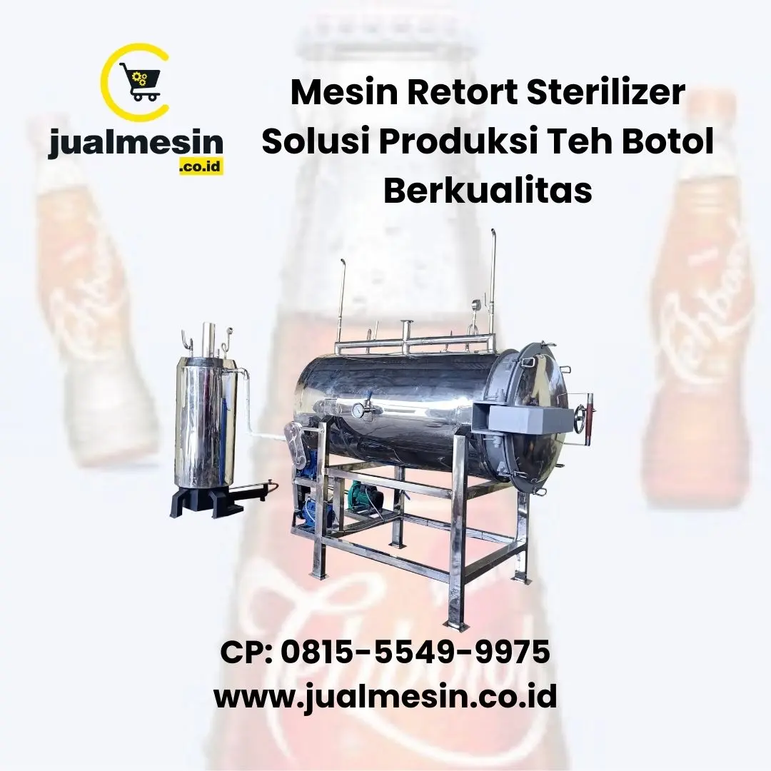 Mesin Retort Sterilizer Solusi Produksi Teh Botol Berkualitas