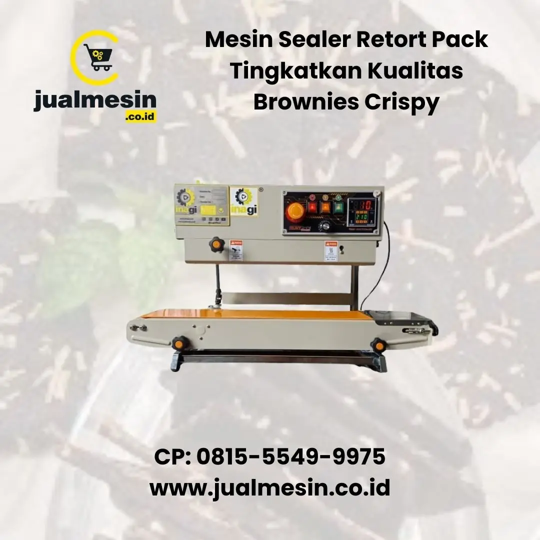 Mesin Sealer Retort Pack Tingkatkan Kualitas Brownies Crispy