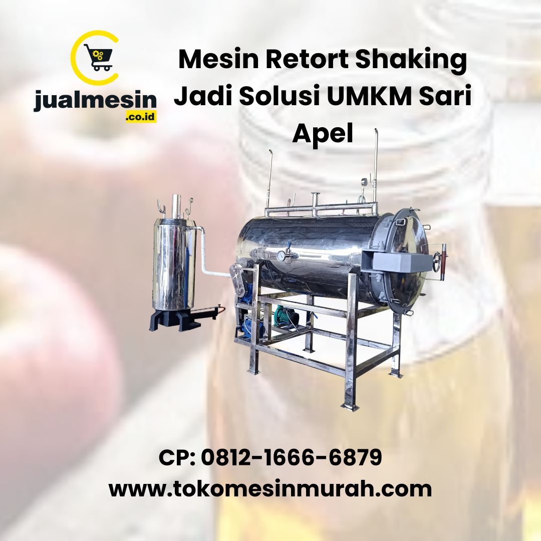 Mesin Retort Shaking Jadi Solusi UMKM Sari Apel