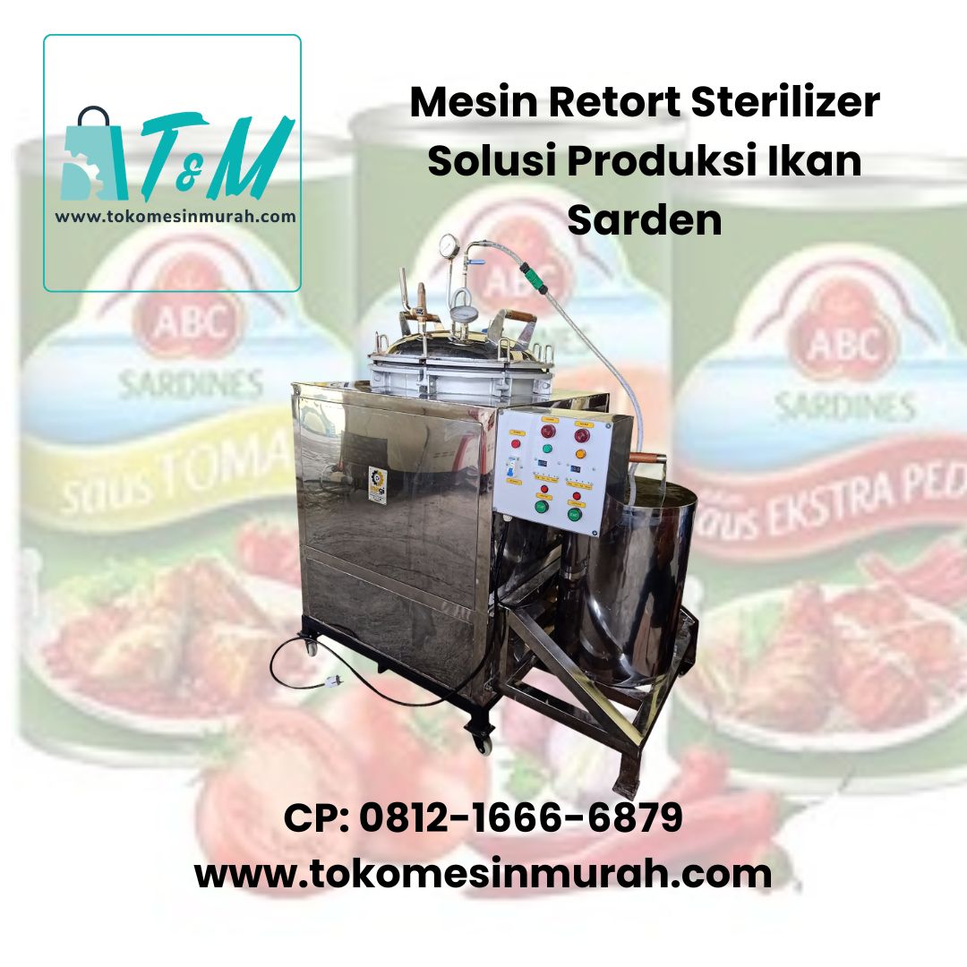 Mesin Retort Sterilizer Solusi Produksi Ikan Sarden