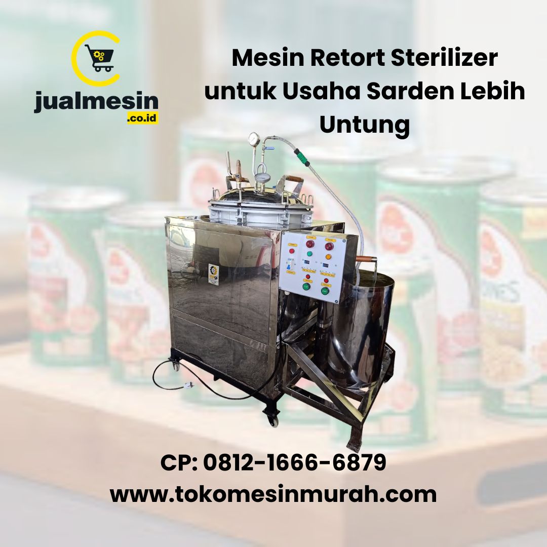 Mesin Retort Sterilizer untuk Usaha Sarden Lebih Untung