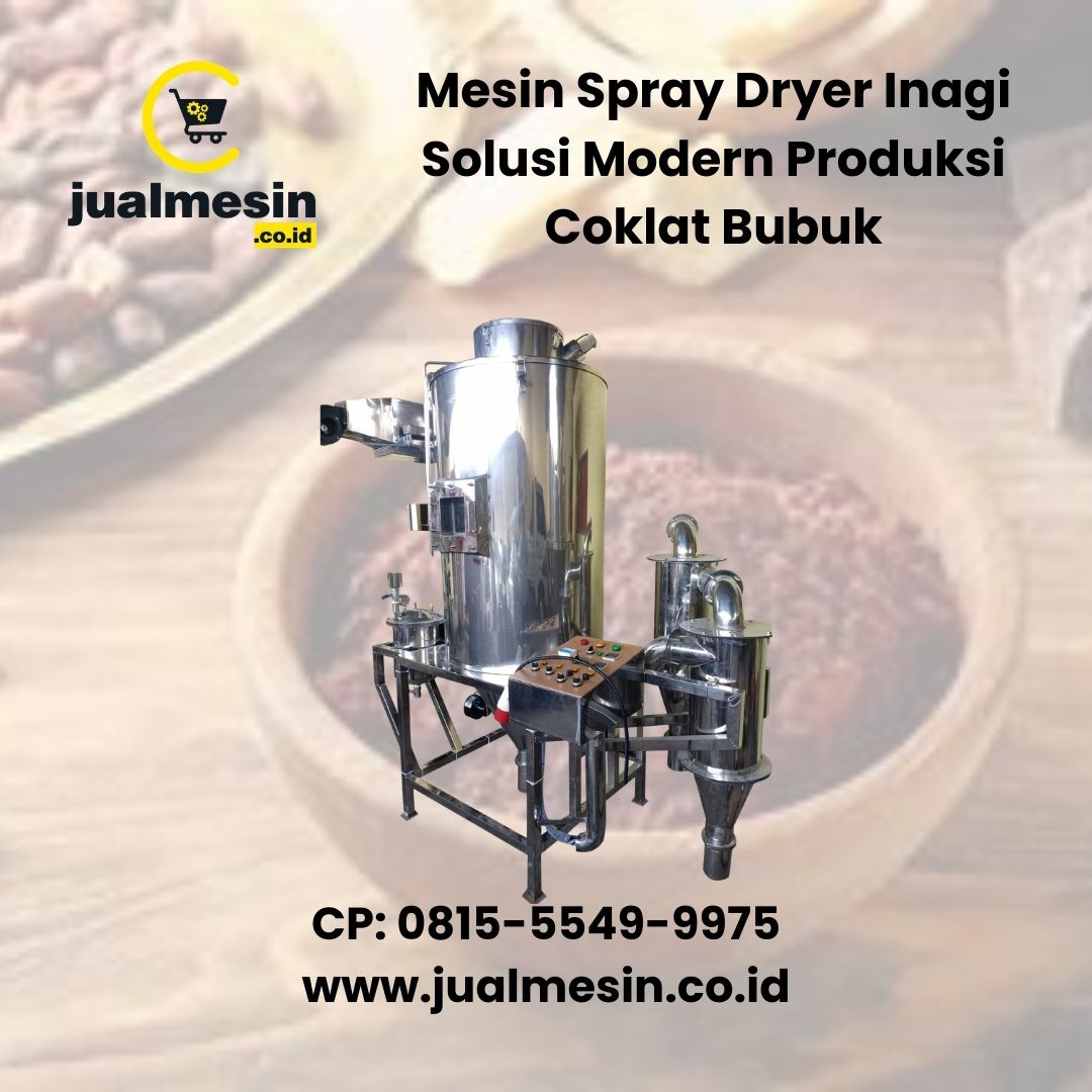 Mesin Spray Dryer Inagi Solusi Modern Produksi Coklat Bubuk