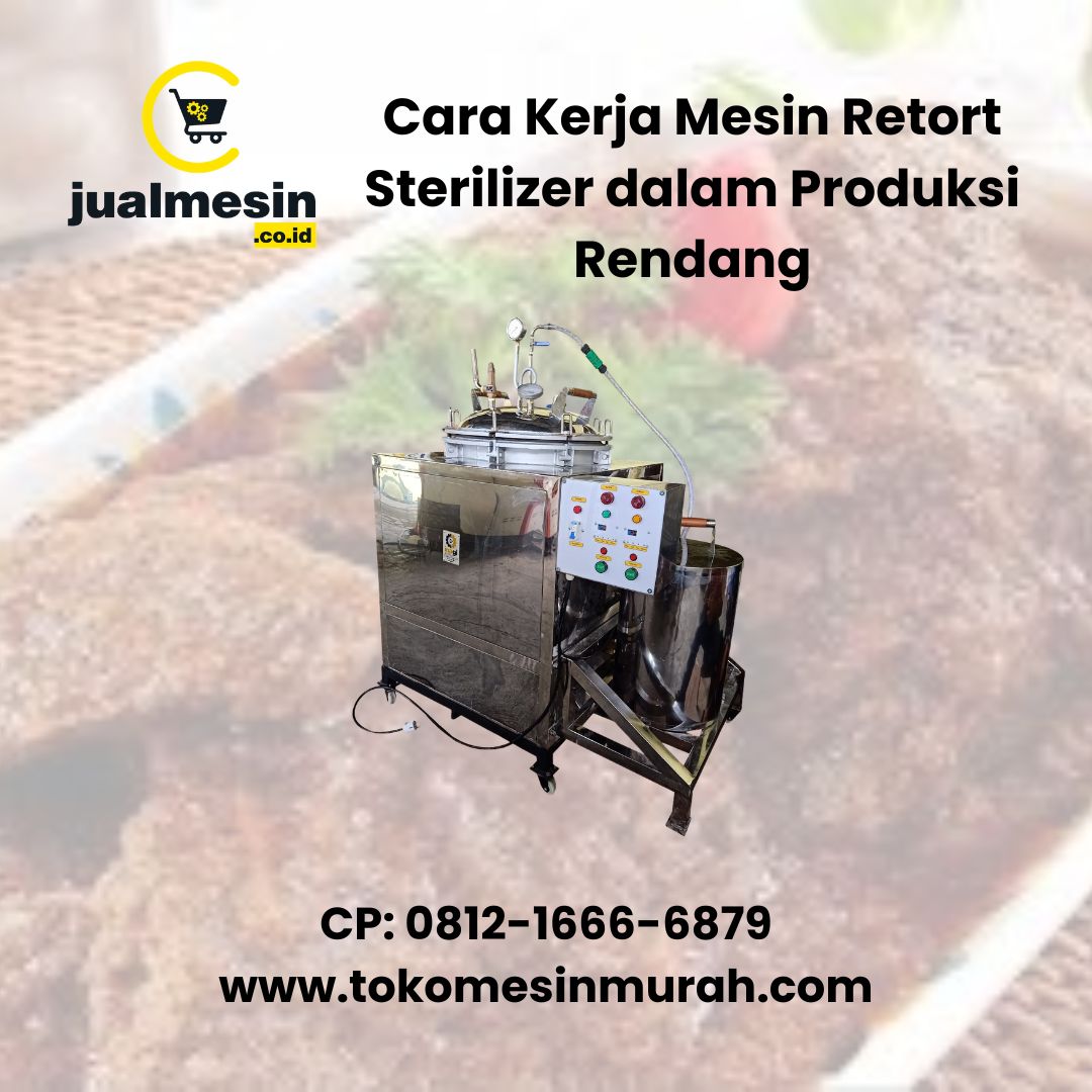 Cara Kerja Mesin Retort Sterilizer dalam Produksi Rendang