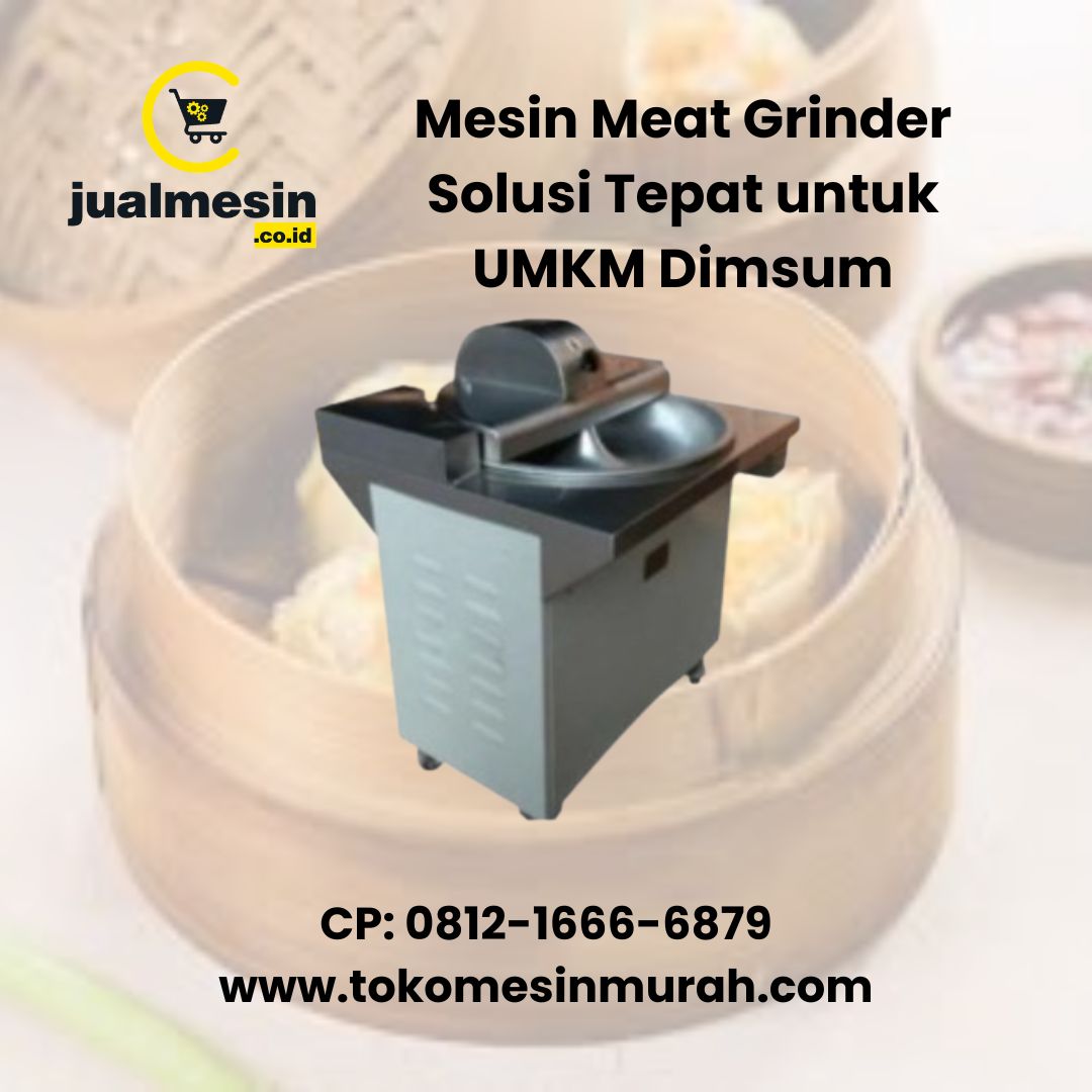 Mesin Meat Grinder Solusi Tepat untuk UMKM Dimsum