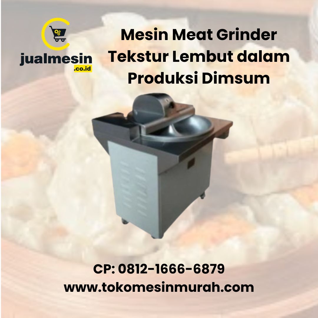 Mesin Meat Grinder Tekstur Lembut dalam Produksi Dimsum