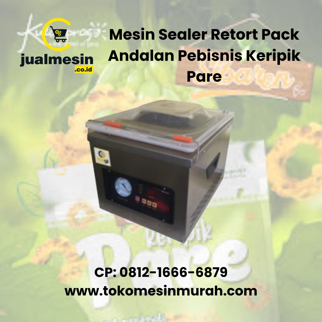 Mesin Sealer Retort Pack Andalan Pebisnis Keripik Pare