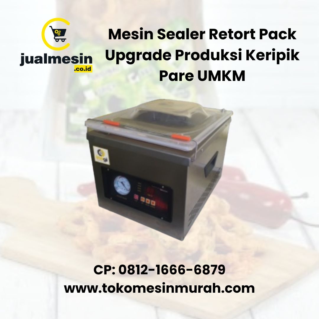 Mesin Sealer Retort Pack Upgrade Produksi Keripik Pare UMKM
