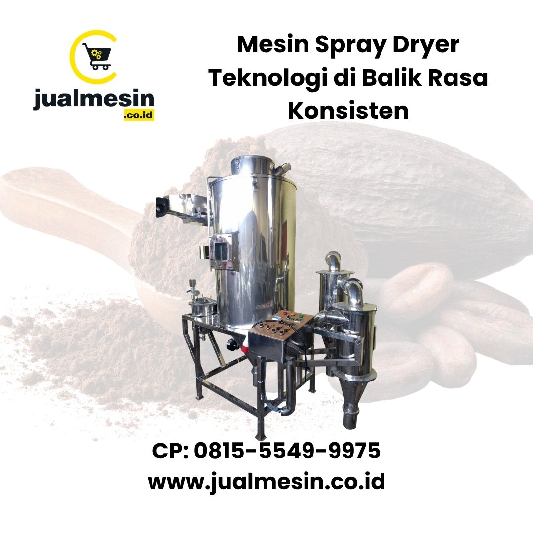 Mesin Spray Dryer Teknologi di Balik Rasa Konsisten