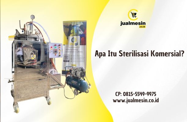 Apa Itu Sterilisasi Komersial