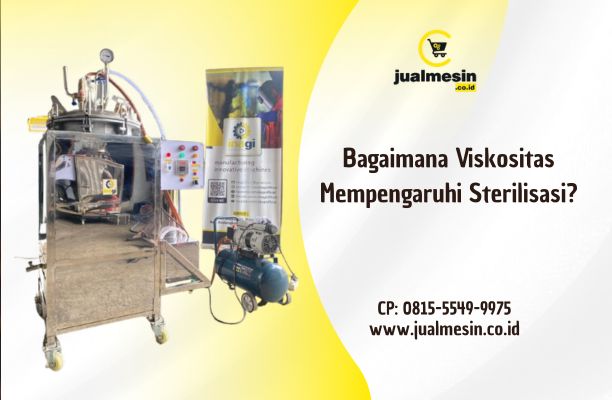 Bagaimana Viskositas Mempengaruhi Sterilisasi? Kekentalan Bukan Sekadar Tekstur, Tapi Soal Nyawa