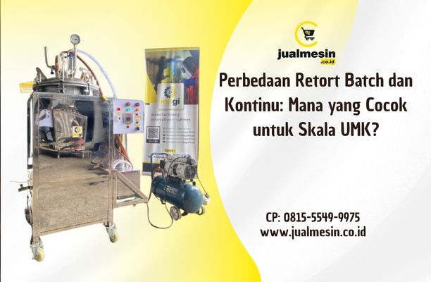 Perbedaan Retort Batch dan Kontinu: Mana yang Cocok untuk Skala UMK?