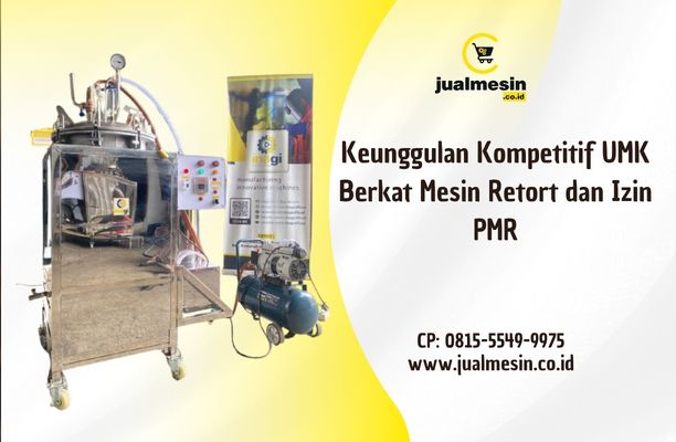 Spesifikasi Mesin Retort Standar SNI untuk Memudahkan Pengajuan Izin PMR