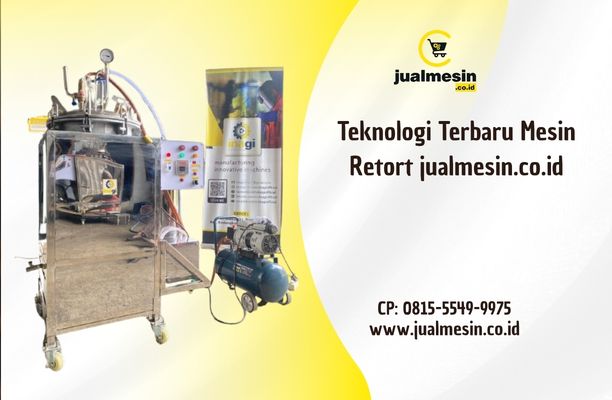 Teknologi Terbaru Mesin Retort jualmesin.co.id: Bantu Efisiensi Biaya Produksi Jangka Panjang