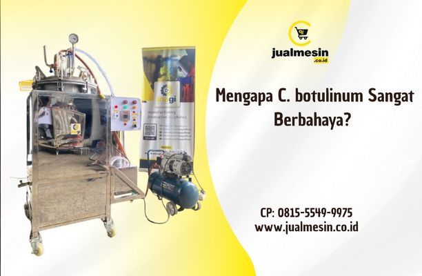 Mengapa C. botulinum Sangat Berbahaya? Musuh Tak Terlihat di Balik Kemasan Makanan
