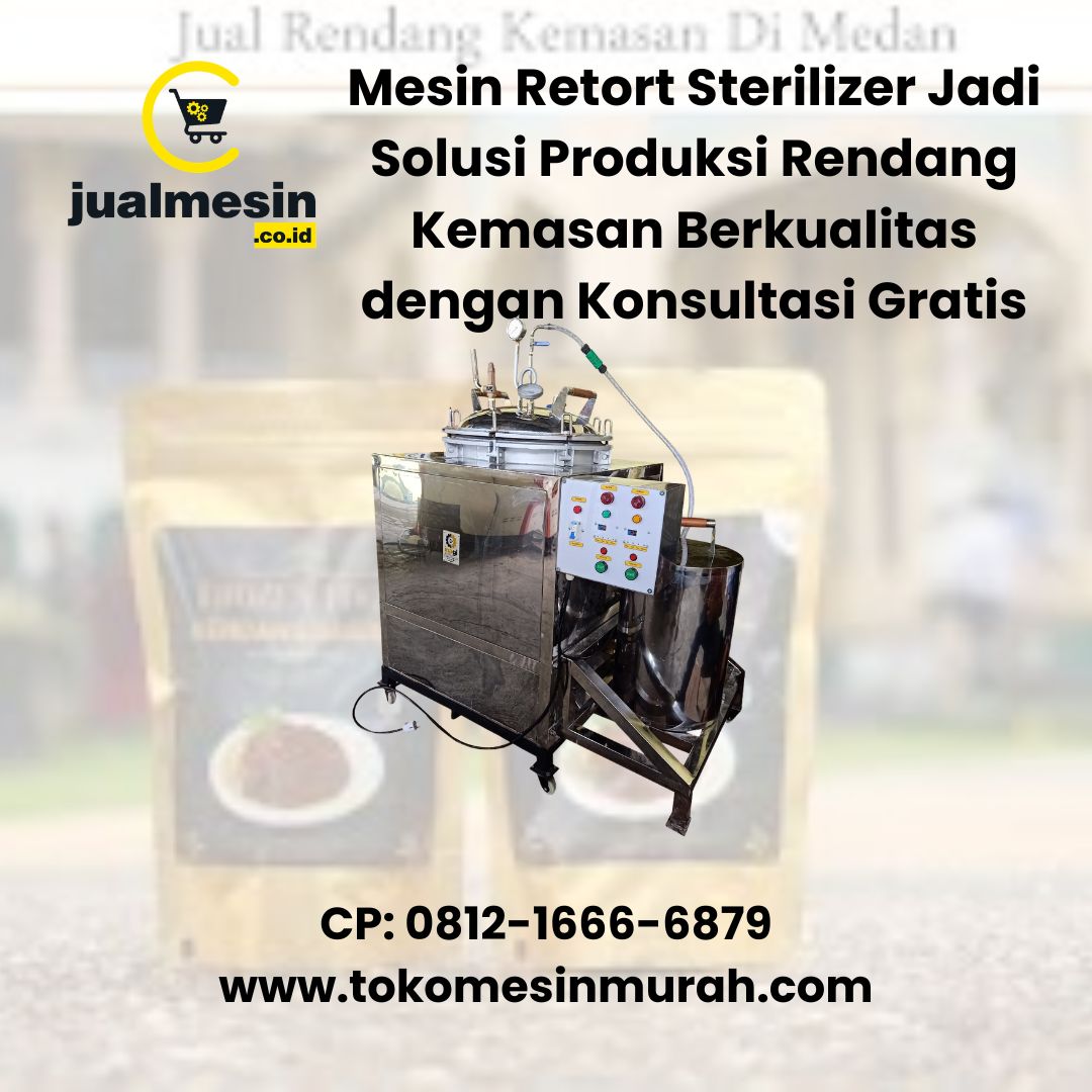 Mesin Retort Sterilizer Jadi Solusi Produksi Rendang Kemasan Berkualitas dengan Konsultasi Gratis
