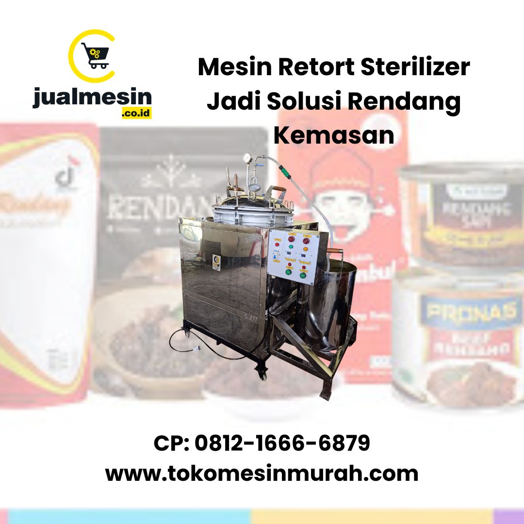 Mesin Retort Sterilizer Jadi Solusi Rendang Kemasan Modern Cek Produk Resmi & Supplier Terpercaya