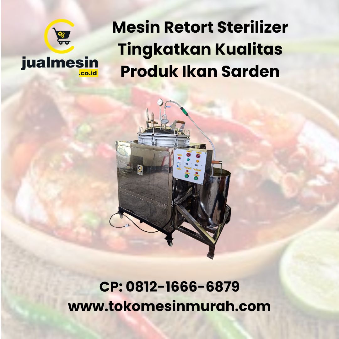 Mesin Retort Sterilizer Tingkatkan Kualitas Produk Ikan Sarden