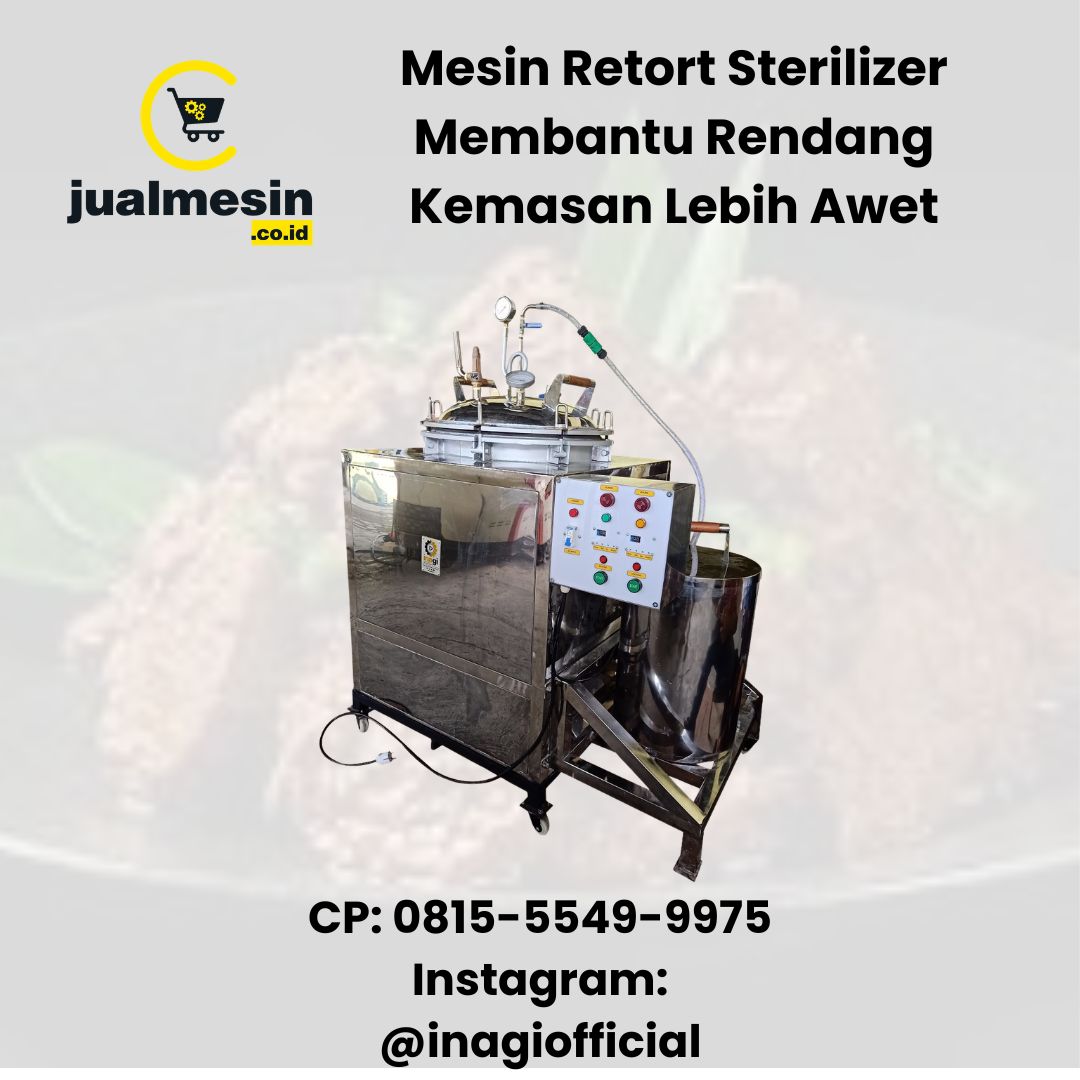 Mesin Retort Sterilizer Membantu Rendang Kemasan Lebih Awet dan Aman: Mengenal Fungsi serta Manfaatnya untuk Bisnis Modern