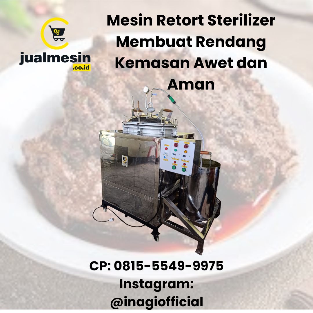 Mesin Retort Sterilizer Membuat Rendang Kemasan Awet dan Aman : Begini Cara Kerjanya dalam Produksi Modern