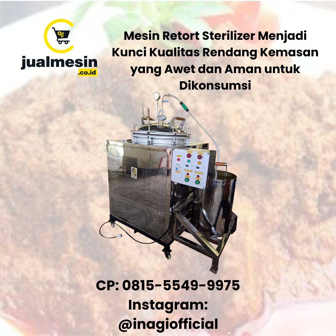 Mesin Retort Sterilizer Menjadi Kunci Kualitas Rendang Kemasan yang Awet dan Aman untuk Dikonsumsi