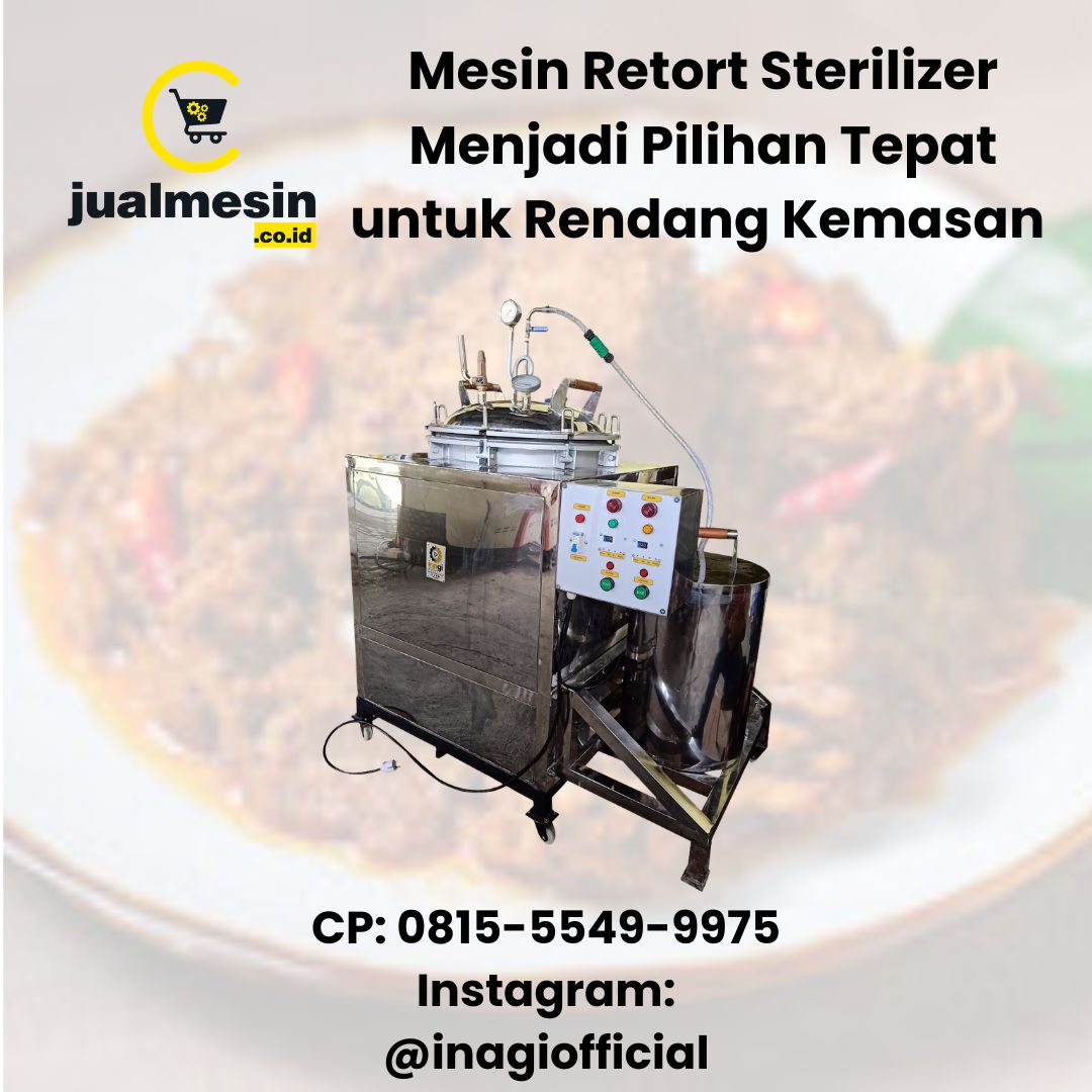 Mesin Retort Sterilizer Menjadi Pilihan Tepat untuk Rendang Kemasan – Temukan Tempat Beli dengan Garansi Resmi