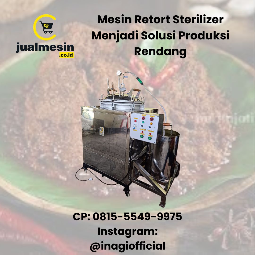 Mesin Retort Sterilizer Menjadi Solusi Produksi Rendang Kemasan Modern – Akses Vendor Terbaik di Sini