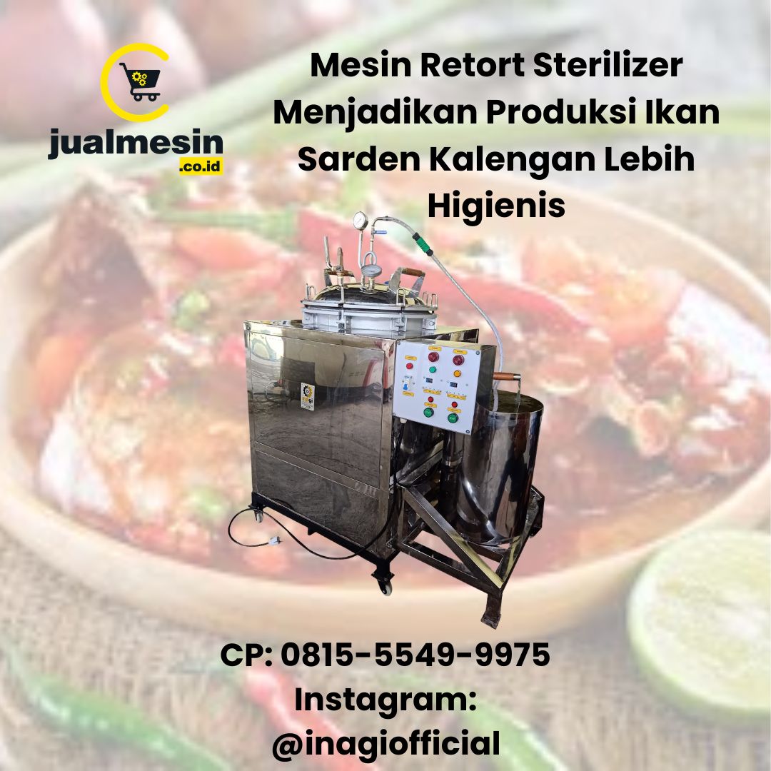 Mesin Retort Sterilizer Menjadikan Produksi Ikan Sarden Kalengan Lebih Higienis dan Berkualitas Tinggi