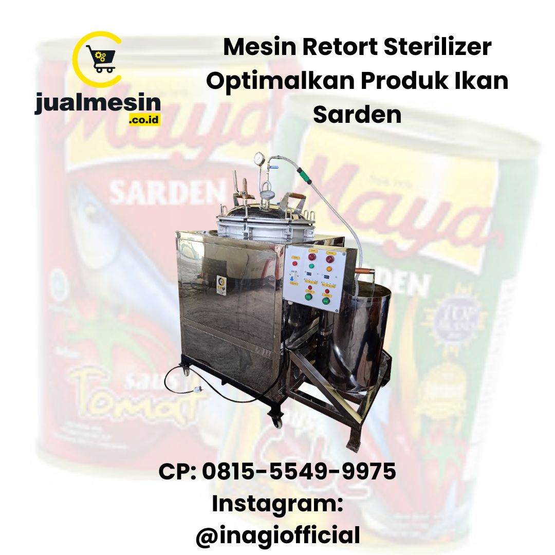 Mesin Retort Sterilizer Optimalkan Produk Ikan Sarden Kalengan untuk Kualitas dan Daya Simpan Maksimal