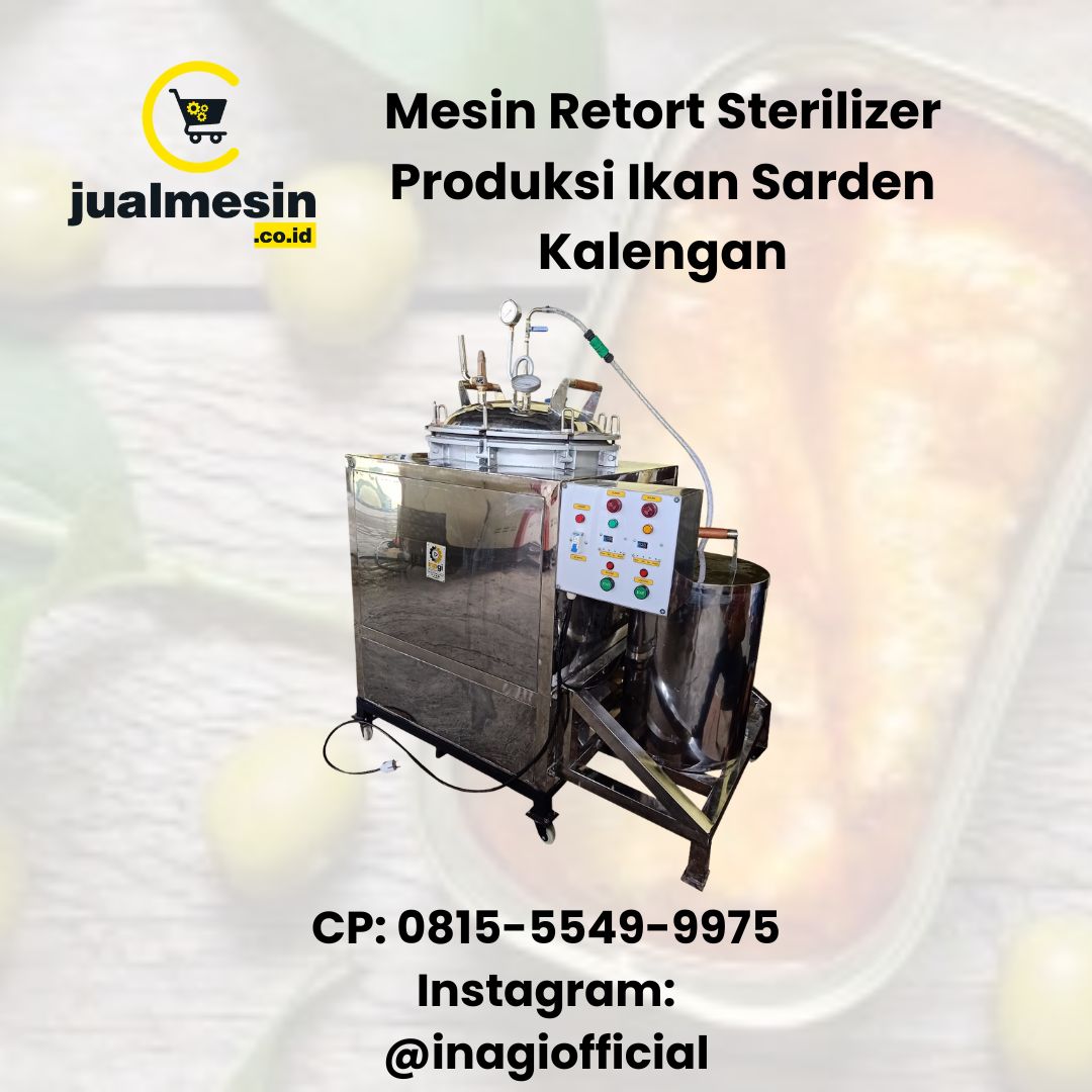 Mesin Retort Sterilizer Produksi Ikan Sarden Kalengan Lebih Efisien dan Berkualitas Tinggi