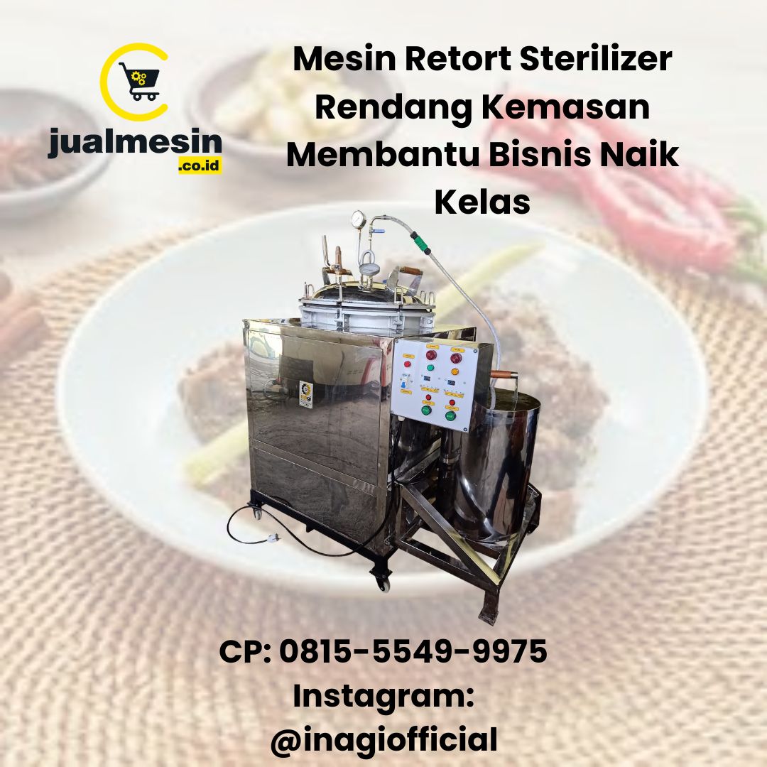 Mesin Retort Sterilizer Rendang Kemasan Membantu Bisnis Naik Kelas Lebih Cepat – Dapatkan Penawaran Terbaik Hari Ini