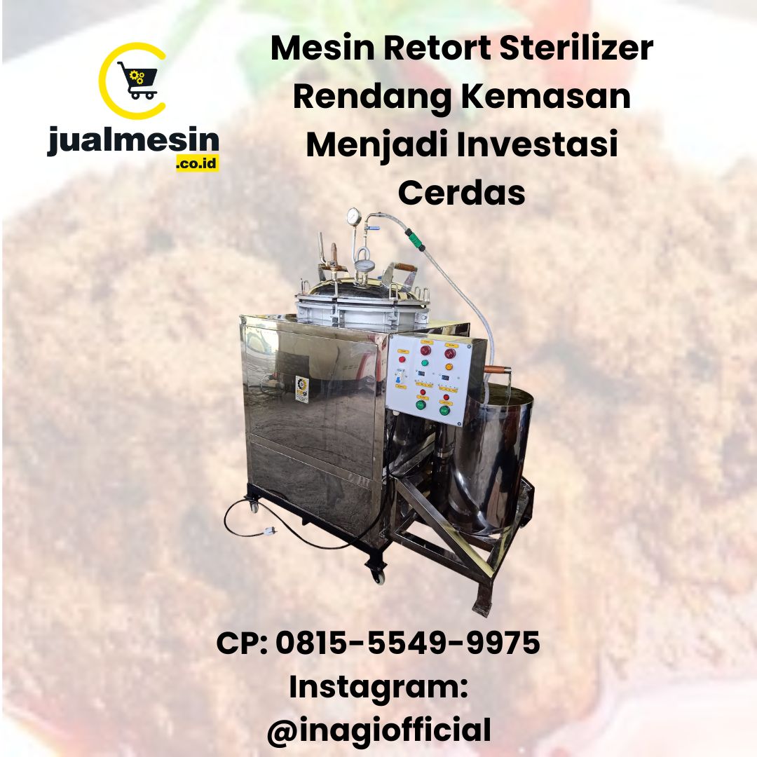 Mesin Retort Sterilizer Rendang Kemasan Menjadi Investasi Cerdas untuk Bisnis Anda – Dapatkan Penawaran Terbaik Hari Ini