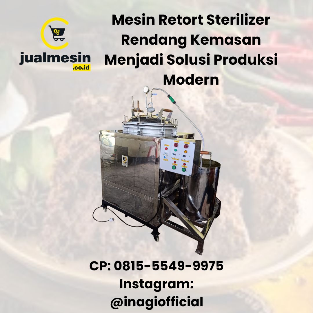 Mesin Retort Sterilizer Rendang Kemasan Menjadi Solusi Produksi Modern – Temukan Supplier Terpercaya untuk Bisnis Anda