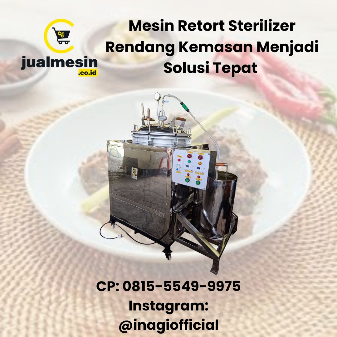 Mesin Retort Sterilizer Rendang Kemasan Menjadi Solusi Tepat untuk Produksi yang Lebih Aman dan Profesional – Temukan Supplier Terpercaya di Sini