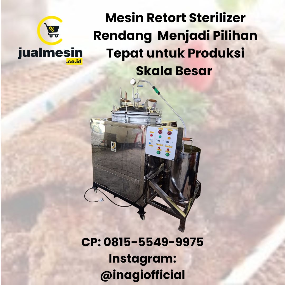 Mesin Retort Sterilizer untuk Rendang Kemasan Menjadi Pilihan Tepat untuk Produksi Skala Besar dan Kualitas Premium