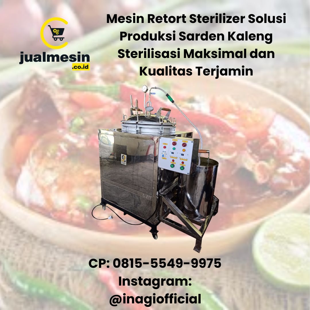 Mesin Retort Sterilizer Solusi Produksi Sarden Kaleng dengan Sterilisasi Maksimal dan Kualitas Terjamin
