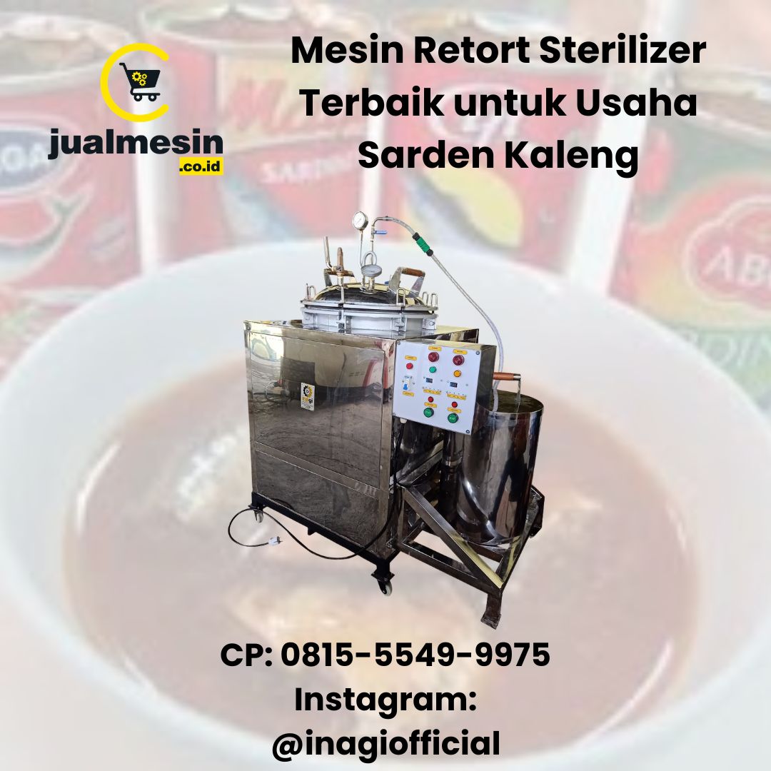 Mesin Retort Sterilizer Terbaik untuk Usaha Sarden Kaleng UMKM yang Ingin Naik Kelas dan Lebih Menguntungkan